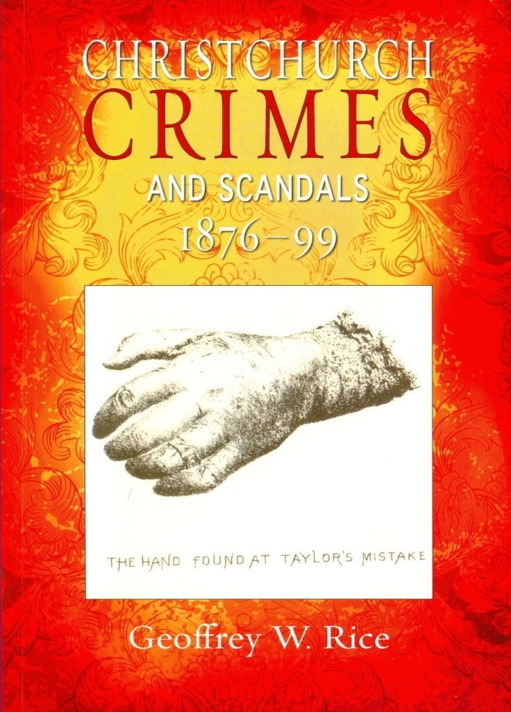 Christchurch Crimes 1850-1875: Scandal and Skulduggery in Port and Town (Canterbury University Press, 2012), 232 pp ISBN 978-1-927145-39-5