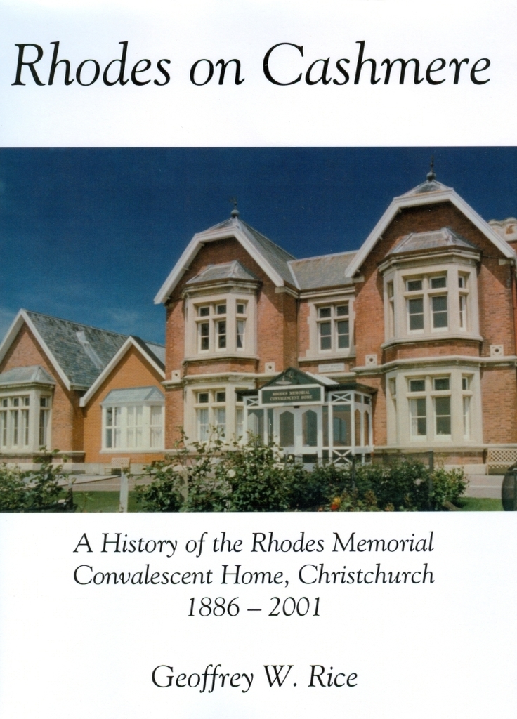 Rhodes on Cashmere: a History of the Rhodes Memorial Convalescent Home, Christchurch, 1886-1996 (Christchurch: Hawthorne Press) 250 pp ISBN 0-473-10261-7
