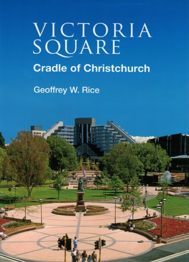 Victoria Square: Cradle of Christchurch (Canterbury University Press, 2014), 328 pp ISBN 978-1-927145-58-6